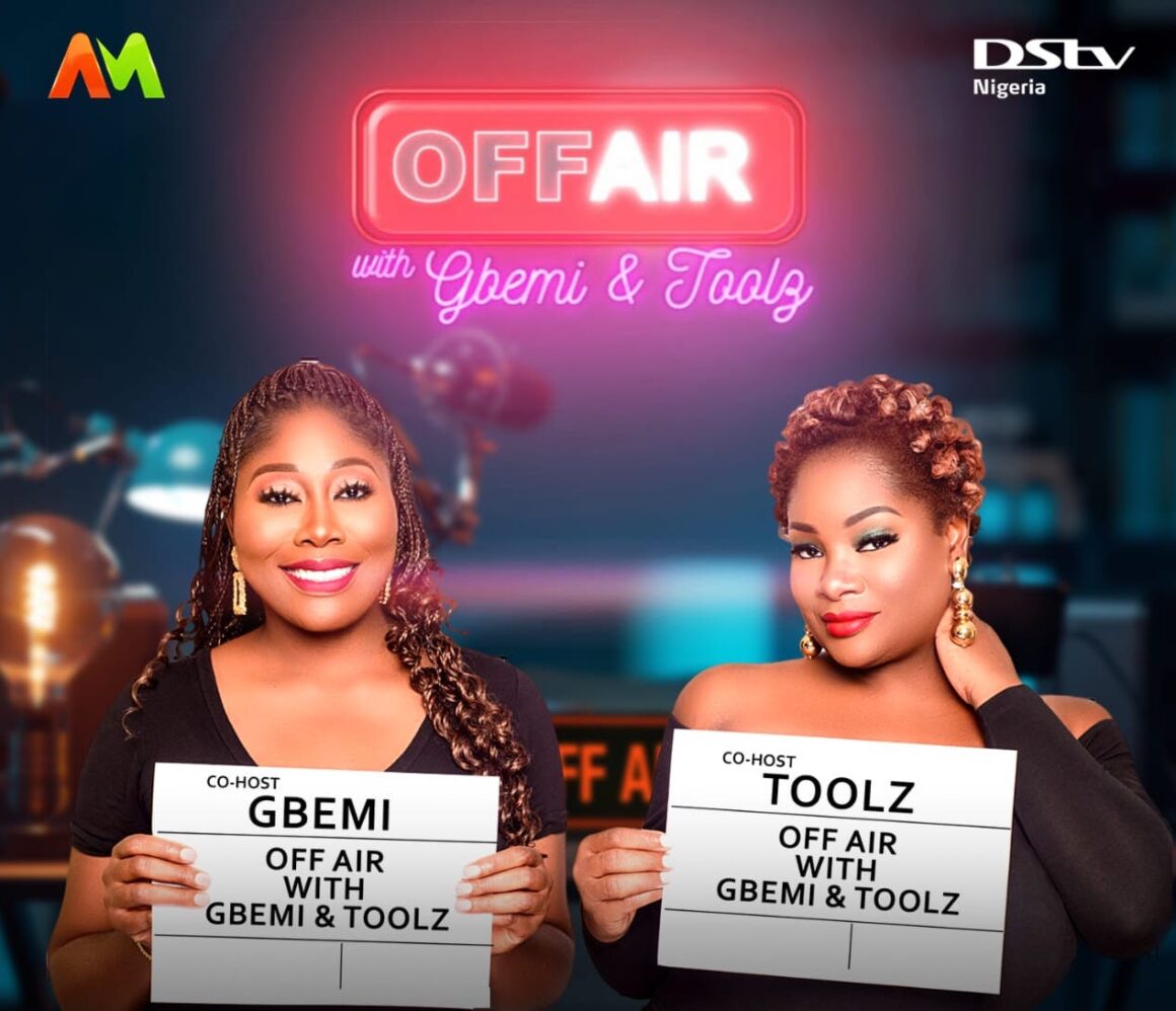 Nigerian Men Like Wickedness & Other Stories On The First Episode Of Off-Air With Gbemi And Toolz Show on DStv